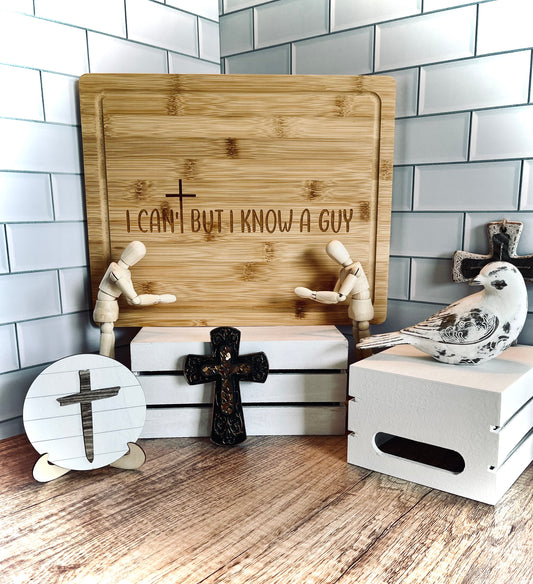 Cutting Board, Laser Engraved, I Can't But I Know a Guy